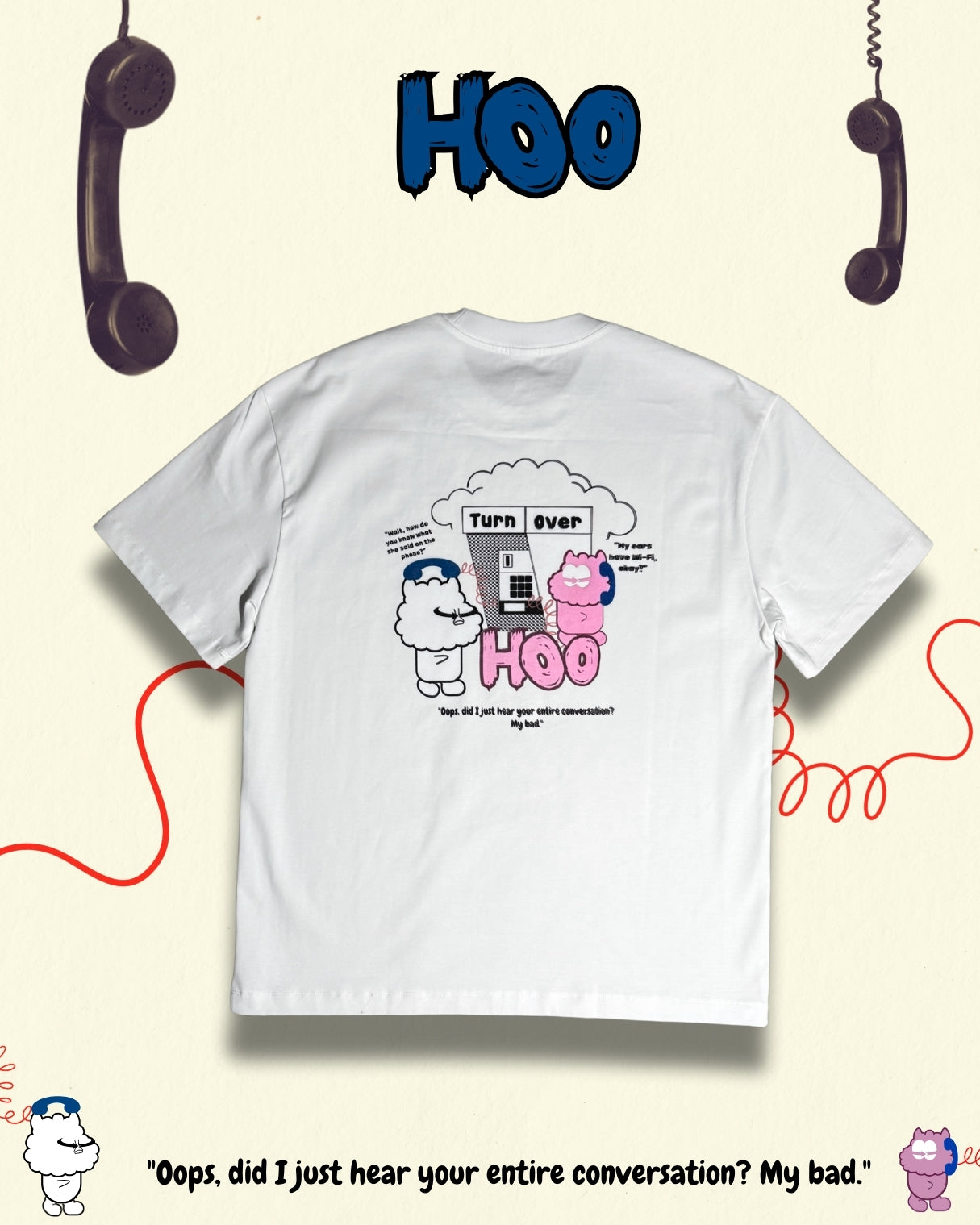 TURNOVER 2025SS “Hoo Tee "
“25SST16 偷聽電話TEE”