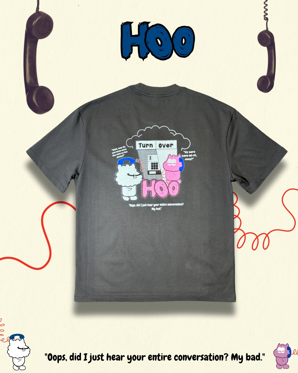 TURNOVER 2025SS “Hoo Tee "
“25SST16 偷聽電話TEE”