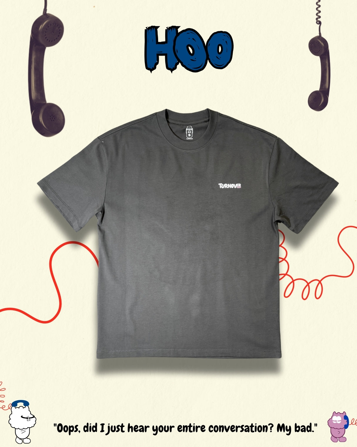 TURNOVER 2025SS “Hoo Tee "
“25SST16 偷聽電話TEE”
