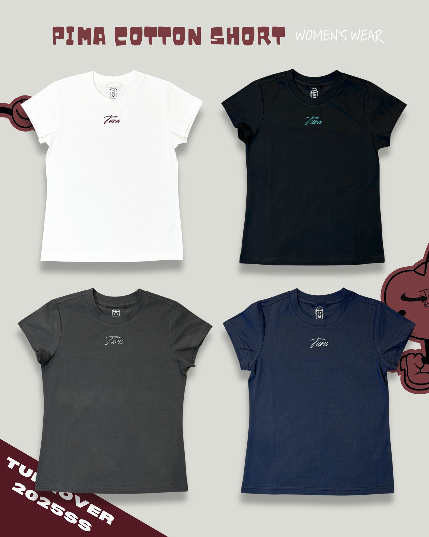 TURNOVER 2025SS PIMA COTTON WOMEN'S WEAR
“25SSWT1 匹馬棉女裝T恤”