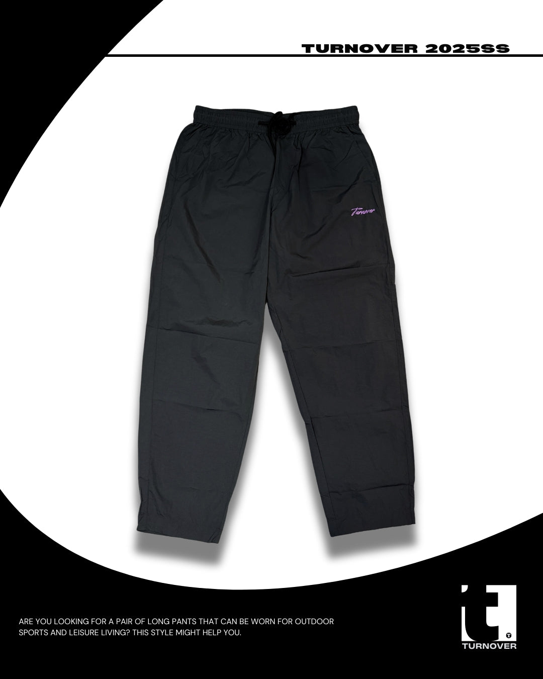 TURNOVER 2025SS OUTDOOR CASUAL SPORTS PANTS
“25SS-LS2 戶外休閒運動褲”