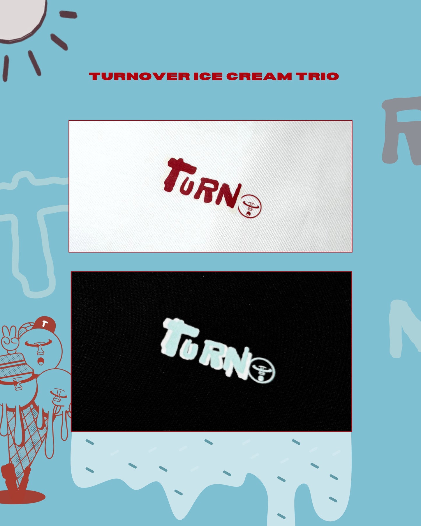 TURNOVER 25SS ICE CREAM TRIO
“25SST3 冰淇淋三重奏TEE”