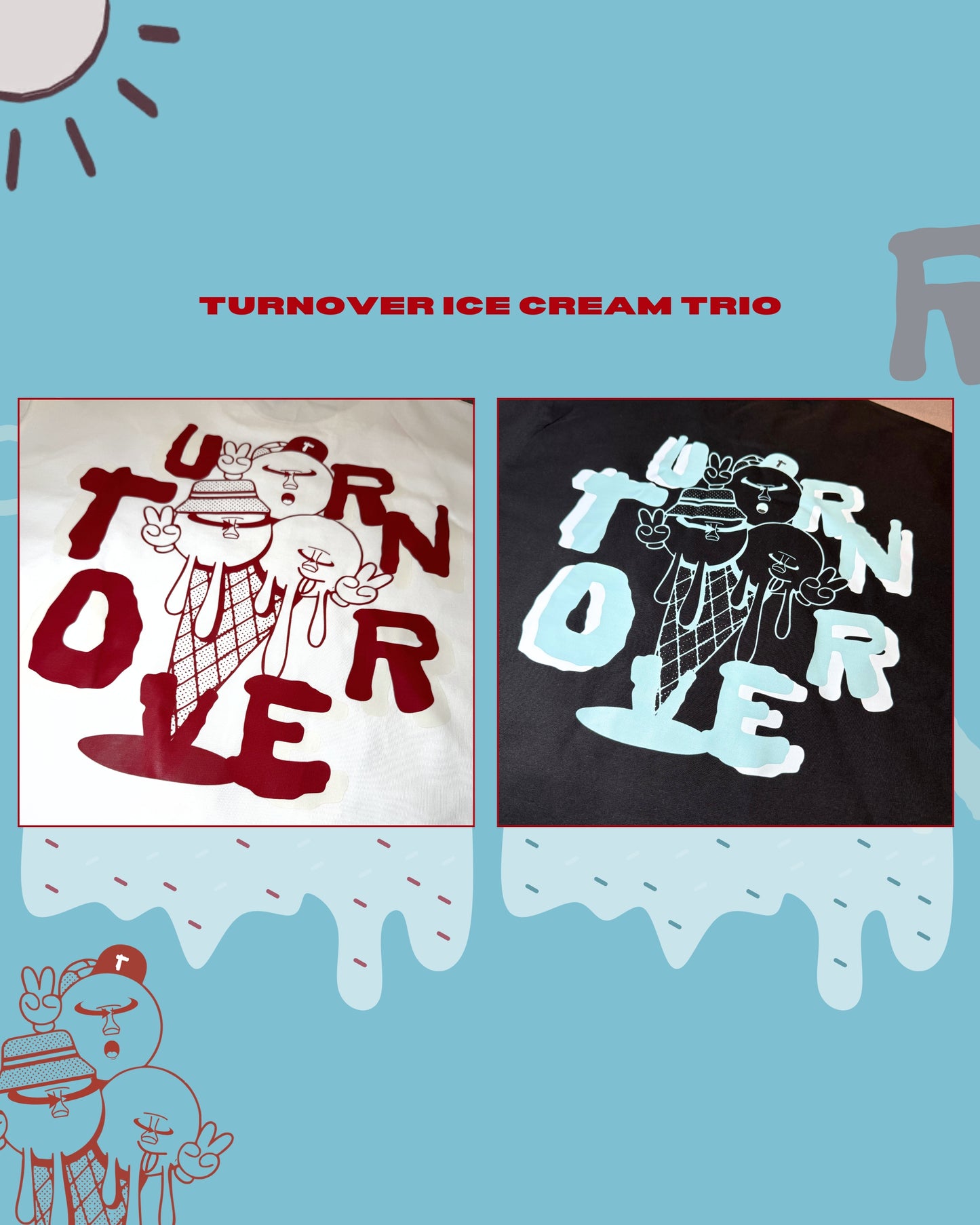 TURNOVER 25SS ICE CREAM TRIO
“25SST3 冰淇淋三重奏TEE”