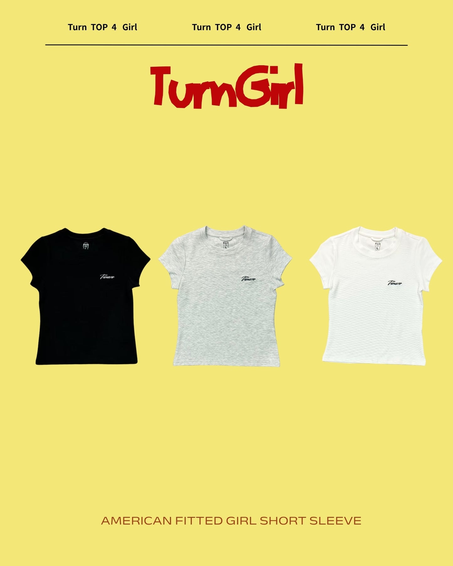 TURNOVER 2025SS AMERICAN FITTED GIRL SHORT SLEEVE “25SSWT21 美式緊身短袖T恤(女款)”