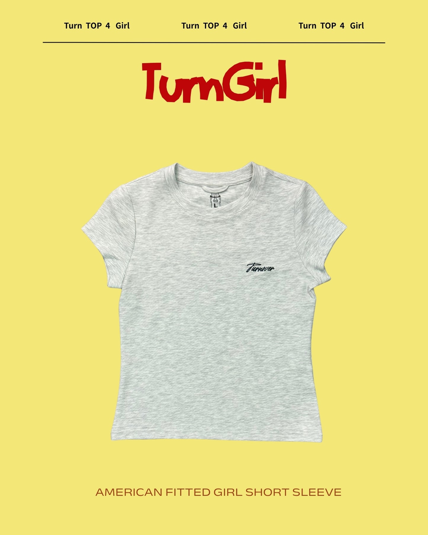 TURNOVER 2025SS AMERICAN FITTED GIRL SHORT SLEEVE “25SSWT21 美式緊身短袖T恤(女款)”