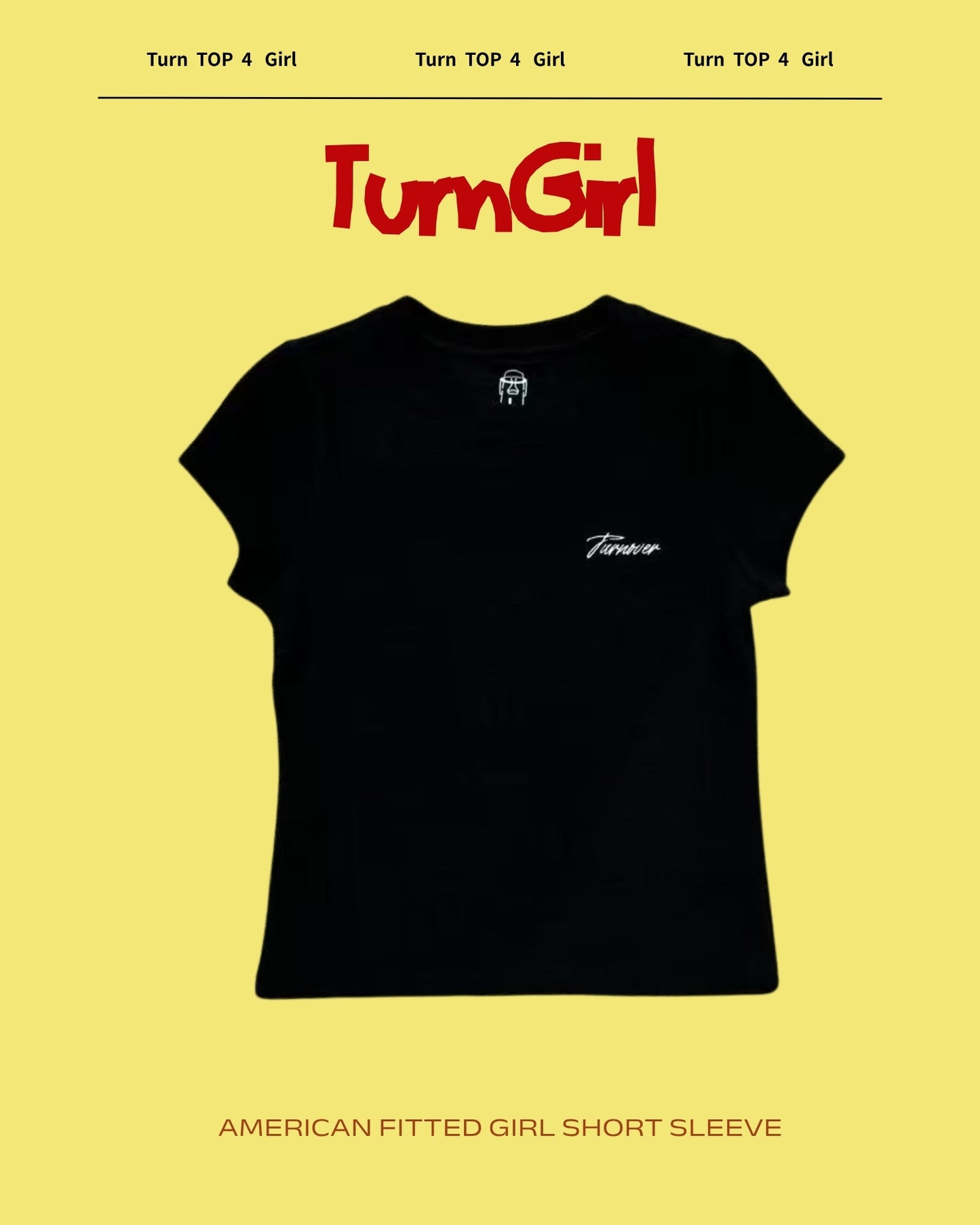 TURNOVER 2025SS AMERICAN FITTED GIRL SHORT SLEEVE “25SSWT21 美式緊身短袖T恤(女款)”