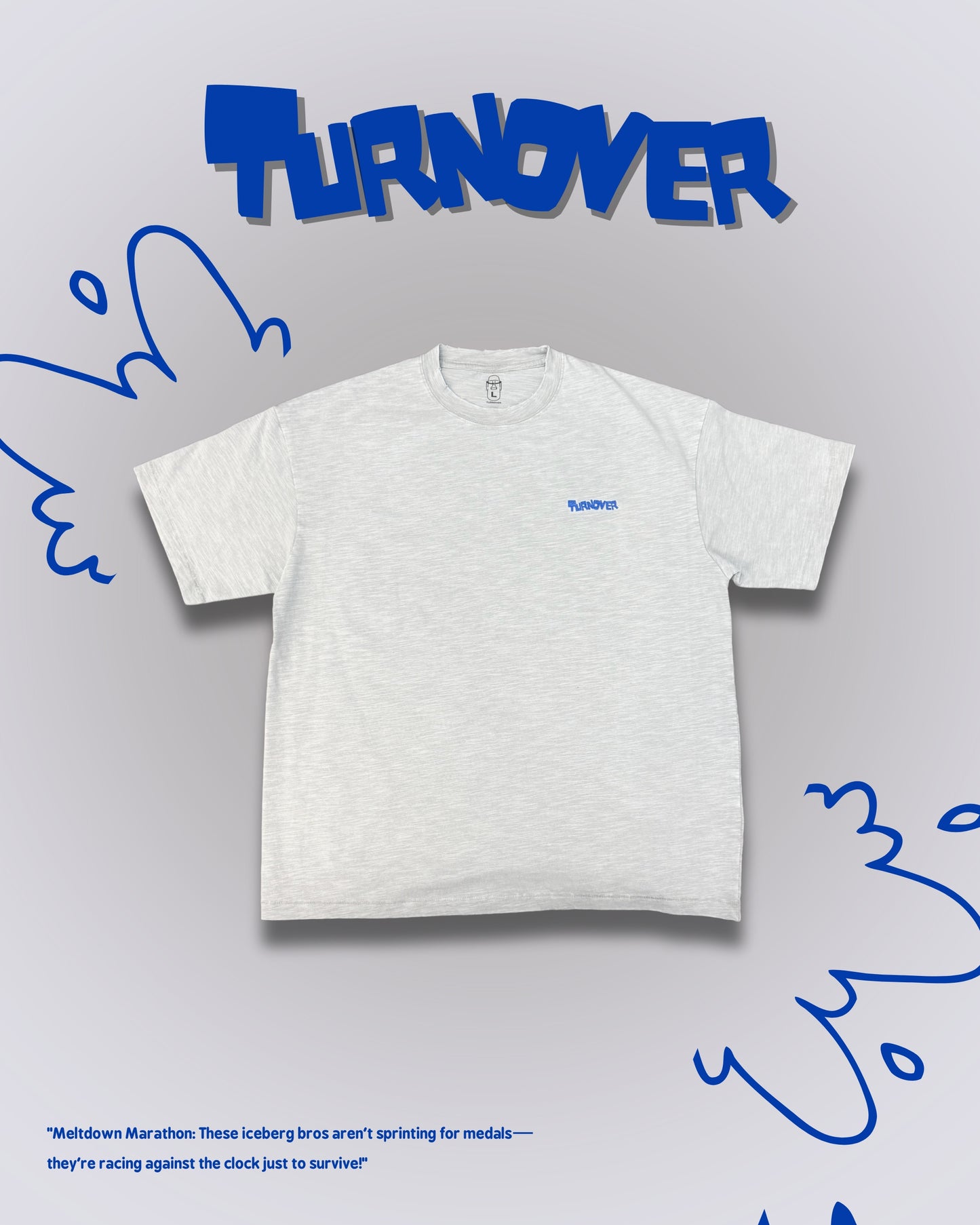 TURNOVER 2025SS “Meltdown Marathon Tee "
“25SST8 冰山兩角TEE”