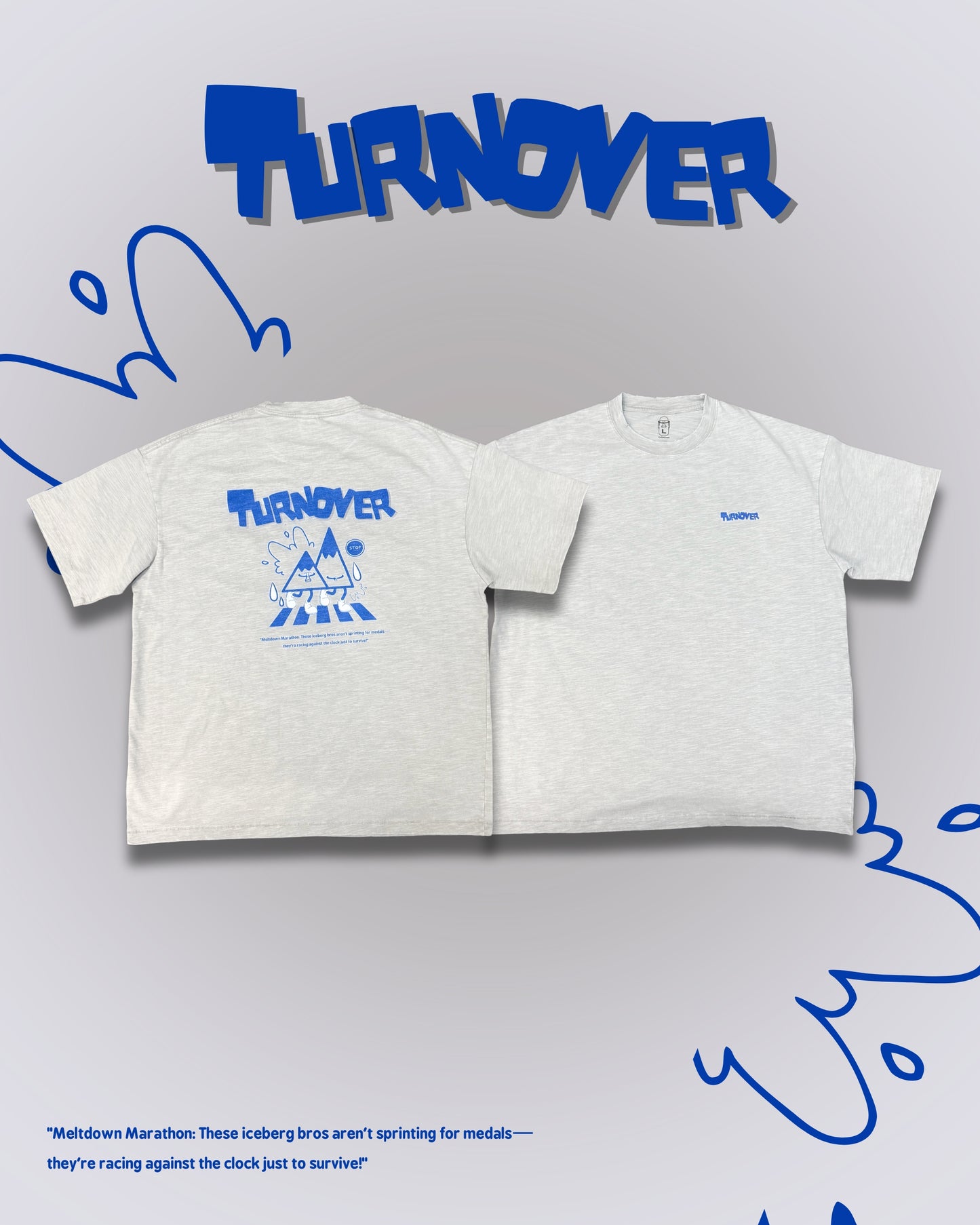 TURNOVER 2025SS “Meltdown Marathon Tee "
“25SST8 冰山兩角TEE”