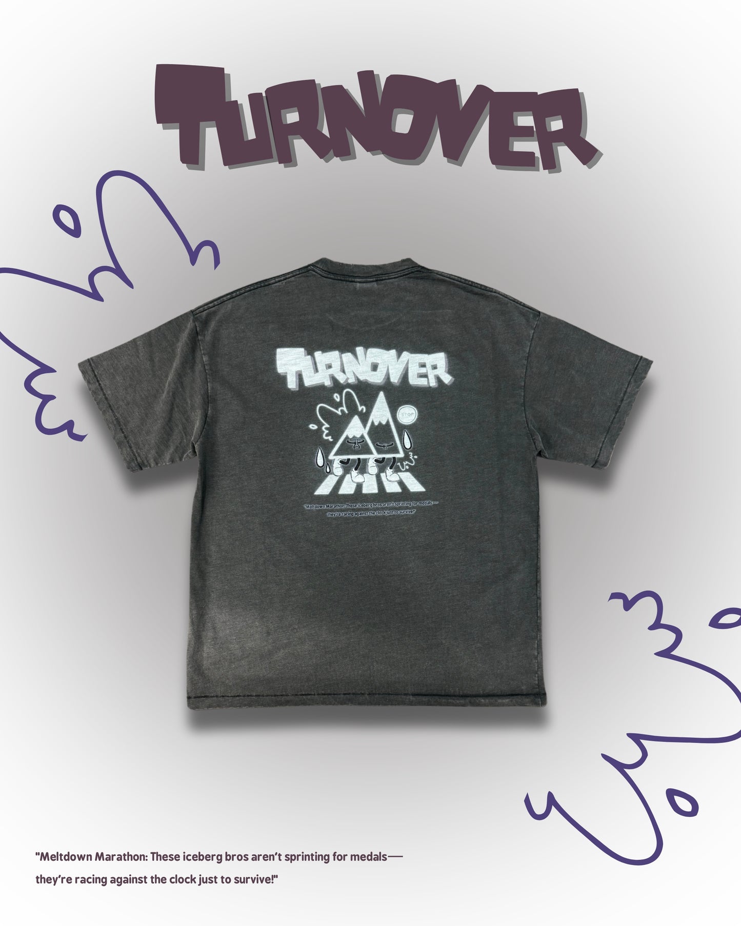 TURNOVER 2025SS “Meltdown Marathon Tee "
“25SST8 冰山兩角TEE”