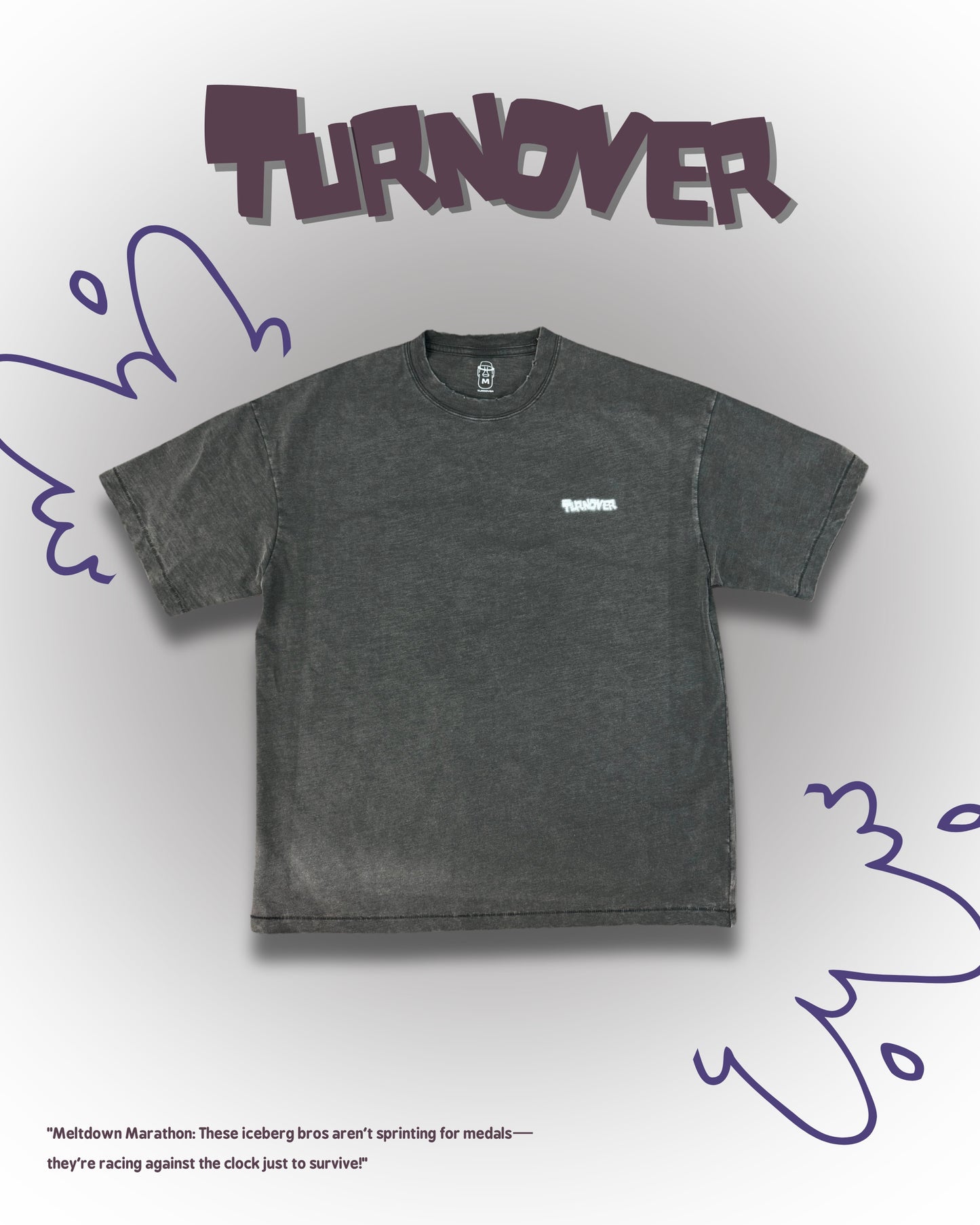 TURNOVER 2025SS “Meltdown Marathon Tee "
“25SST8 冰山兩角TEE”