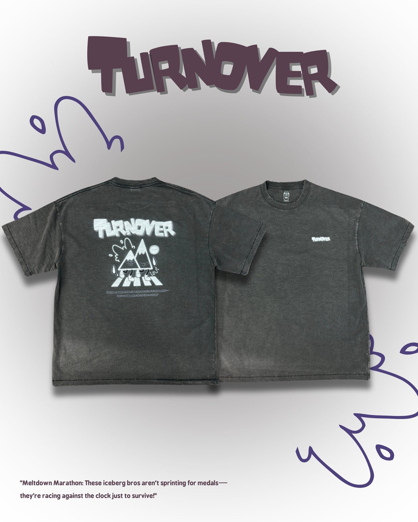 TURNOVER 2025SS “Meltdown Marathon Tee "
“25SST8 冰山兩角TEE”