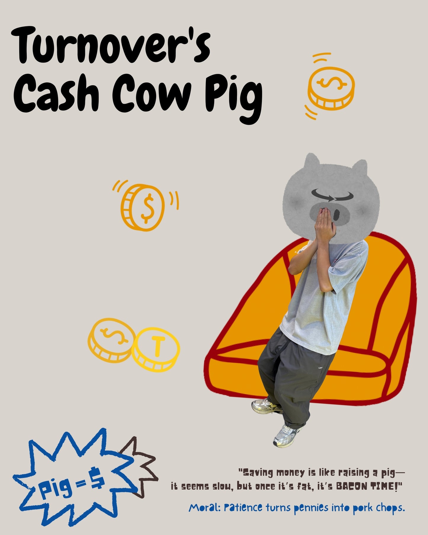 TURNOVER 2025SS “Cash Cow Pig Tee "
“25SST9 搖錢樹豬TEE”