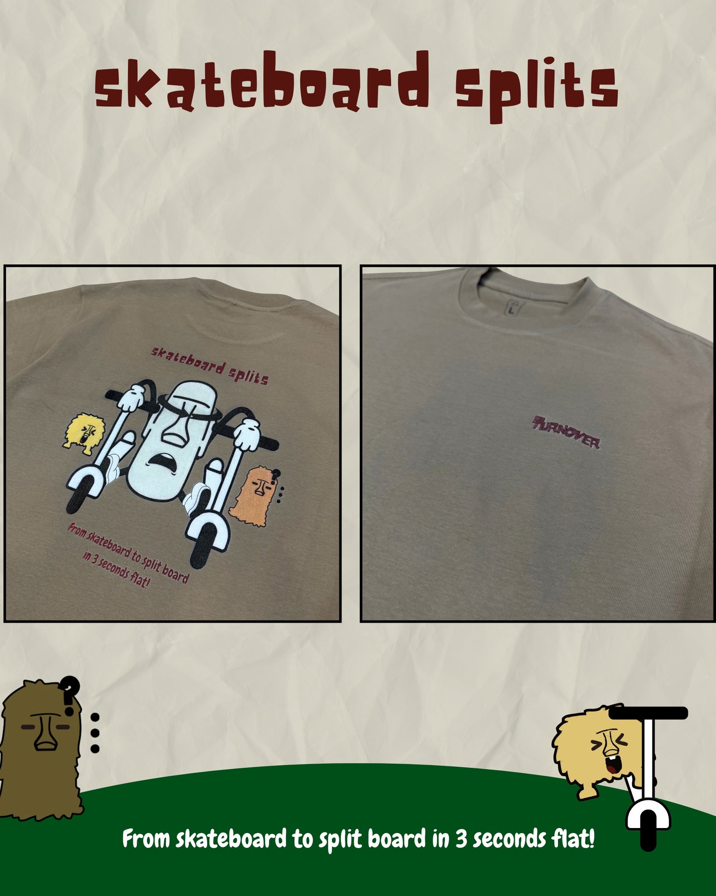 TURNOVER 2025SS “skateboard splits Tee "
“25SST11 曬命滑板TEE”
