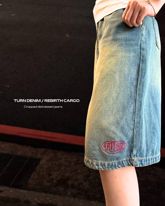TURNOVER 2025SS TTURN DENIM / REBIRTH CARGO“25SS-S10 破界輪回・六分牛仔褲”