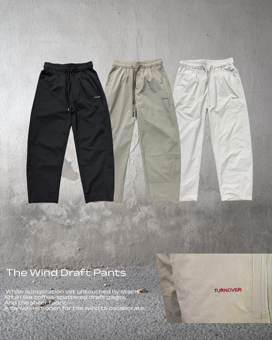 TURNOVER 2025SS The Wind Draft Pants “25SS-LS13 風寫褲（讓風成為你的共同作者） ”
