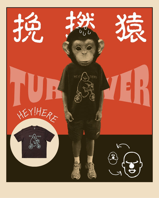 TURNOVER 2025SS “HEY!THERE Tee " “25SST21 猩猩單車TEE”